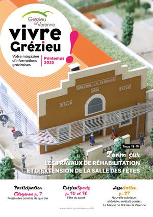 Grézieu la Varenne Vivre Grézieu Votre magazine d'informations gréziroises Printemps 2025 Pages 18-19 : Zoom sur les travaux de réhabilitation et d'extension de la salle des fêtes Page 7 - Participation citoyenne : projets des comités de quartier Pages 10 et 36 - Grézieu sports : fête du sport Page 27 - Association : nouvelle rubrique : si Grézieu m'était conté, le blason de Grézieu la Varenne www.mairie-grezieulavarenne.fr
