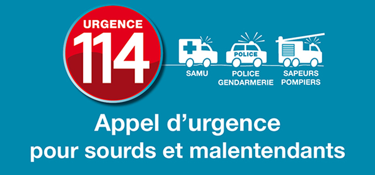 Urgence 114
Samu, police, gendarmerie, sapeurs pompiers
Appel d'urgence pour sourds et malentendants